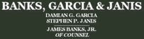 Banks, Garcia & Janis
